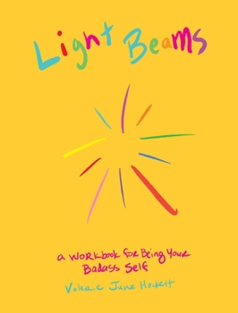Paperback Light Beams: A Workbook for Being Your Badass Self Book