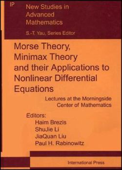 Hardcover Morse Theory, Minimax Theory and Their Applications to Nonlinear Differential Equations (New Studies in Advanced Mathematics) Book