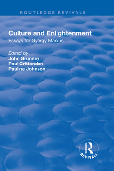 Culture and Enlightenment: Essays for György Markus