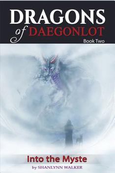 Into the Myste - Book #2 of the Dragons of Daegonlot