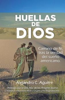 Paperback Huellas de Dios: Camino de fe, tras la verdad del sueño americano [Spanish] Book
