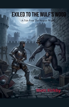 Exiled To The Wulf's Wood (Tales from the Stygian World)