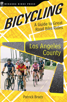 Paperback Bicycling Los Angeles County: A Guide to Great Road Bike Rides Book