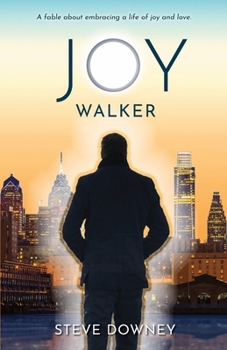 Paperback Joy Walker: A fable about embracing a life of joy and love Book