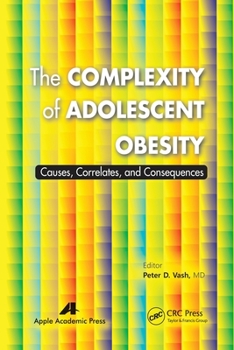 Paperback The Complexity of Adolescent Obesity: Causes, Correlates, and Consequences Book