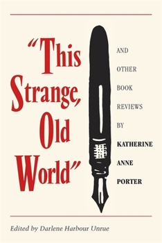 Paperback This Strange, Old World and Other Book Reviews by Katherine Anne Porter Book