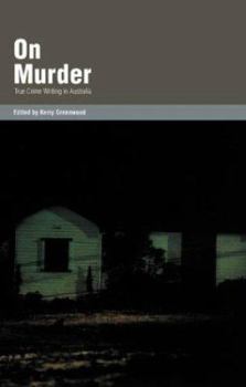 On Murder: True Crime Writing in Australia - Book  of the On Murder: True Crime Writing in Australia