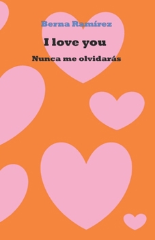 I love you: Nunca me olvidar�s