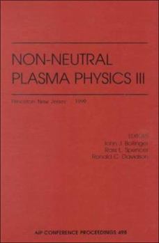 Hardcover Non-Neutral Plasma Physics III: Princeton, New Jersey, USA, 2-5 August 1999 Book