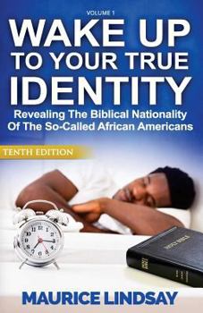 Paperback Wake Up To Your True Identity: Revealing The Biblical Nationality Of The So-Called African Americans Book