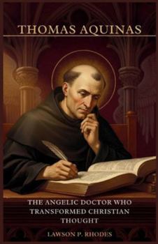 Paperback Thomas Aquinas: The Angelic Doctor Who Transformed Christian Thought Book