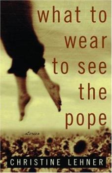 Hardcover What to Wear to See the Pope: Stories Book