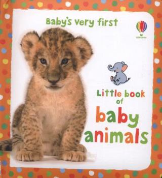Hardcover Baby's Very First Little Book of Baby Animals Book