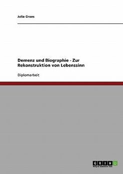 Paperback Demenz und Biographie. Zur Rekonstruktion von Lebenssinn [German] Book