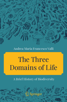 Paperback The Three Domains of Life: A Brief History of Biodiversity Book