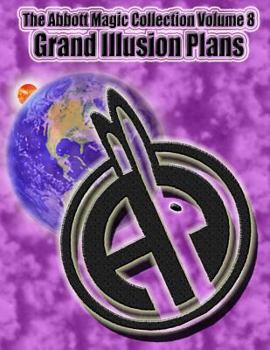 Paperback The Abbott Magic Collection Volume 8: Grand Illusion Plans Book