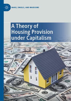 Hardcover A Theory of Housing Provision Under Capitalism Book