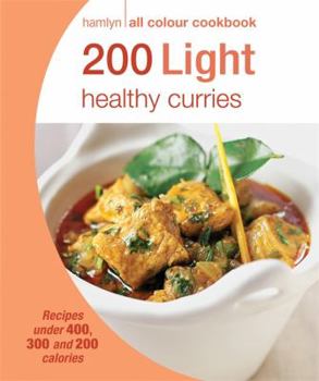 Paperback Hamlyn All Colour Cookery: 200 Light Healthy Curries: Hamlyn All Colour Cookbook Book