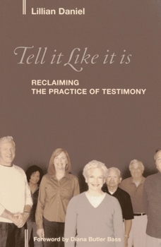 Paperback Tell It Like It Is: Reclaiming the Practice of Testimony Book