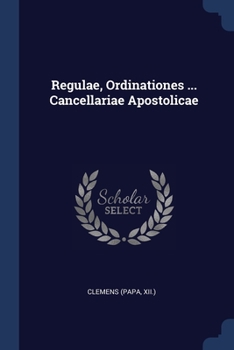 Paperback Regulae, Ordinationes ... Cancellariae Apostolicae Book