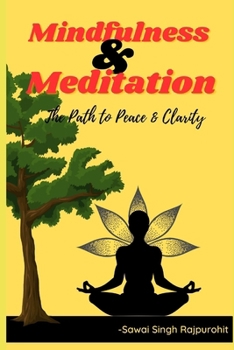 Paperback Mindfulness and Meditation: The Path to Peace and clarity Book