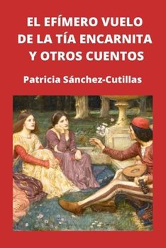 Paperback El Efímero Vuelo de la Tía Encarnita Y Otros Relatos [Spanish] Book