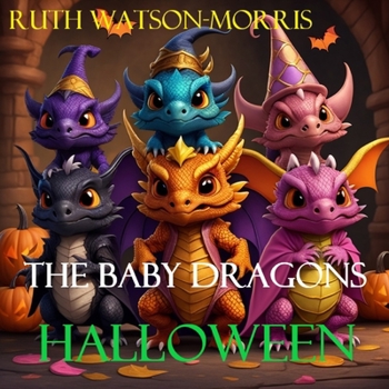 Paperback The Baby Dragons: Halloween Book