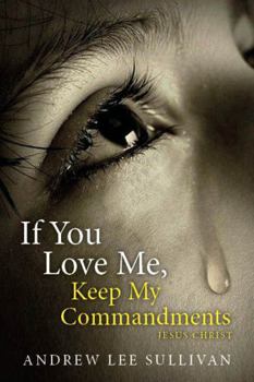 Paperback If You Love Me, Keep My Commandments Book