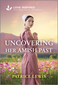 Mass Market Paperback Uncovering Her Amish Past: An Uplifting Inspirational Romance Book