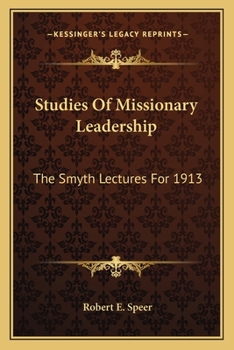 Paperback Studies Of Missionary Leadership: The Smyth Lectures For 1913 Book