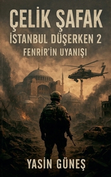 Çelik Safak - Istanbul Düserken 2 - Fenrir'in Uyanisi (ÇelIk Safak) (Turkish Edition)