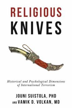 Paperback Religious Knives: Historical and Psychological Dimensions of International Terrorism Book