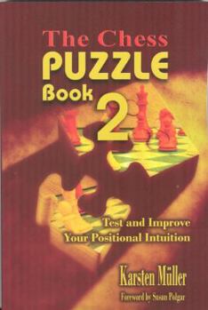 Paperback The Chess Puzzle Book 2: Test and Improve Your Positional Intuition Book