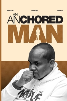 Paperback An Anchored Man: Building A Legacy By Design Book