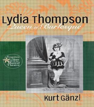 Hardcover Lydia Thompson, Queen of Burlesque Book