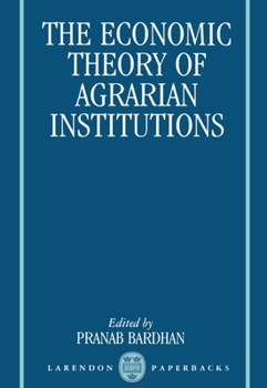 Paperback The Economic Theory of Agrarian Institutions Book