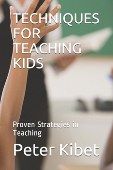 Paperback Techniques for Teaching Kids: Proven Strategies in Teaching Book