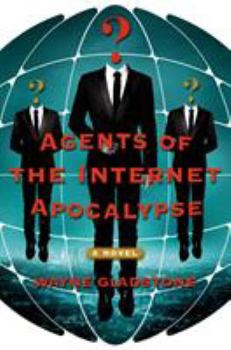 Agents of the Internet Apocalypse - Book #2 of the Internet Apocalypse