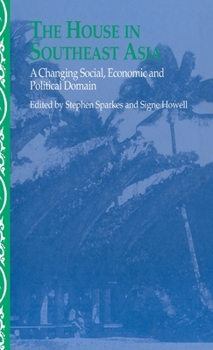 Hardcover The House in Southeast Asia: A Changing Social, Economic and Political Domain Book