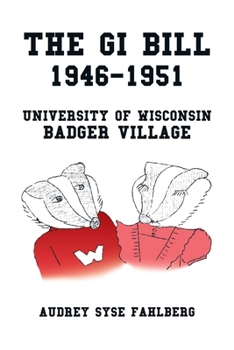 Paperback The Gi Bill 1946-1951: University of Wisconsin Badger Village Book