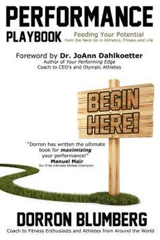 Paperback PERFORMANCE PLAYBOOK: Feeding Your Potential from the Neck Up in Athletics, Fitness and Life Book