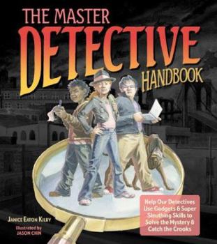 Hardcover The Master Detective Handbook: Help Our Detectives Use Gadgets & Super Sleuthing Skills to Solve the Mystery & Catch the Crooks Book