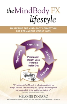 Paperback The MindBody FX Lifestyle: Mastering the Mind-Body Connection for Permanent Weight Loss Book