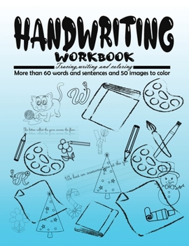 Paperback Handwriting WorkBook: Tracing, writing and coloring book, More than 60 words and sentences and 50 images to color, Handwriting Workbook With Book
