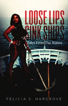 Paperback Loose Lips Sink Ships: Tales From The Waters Book
