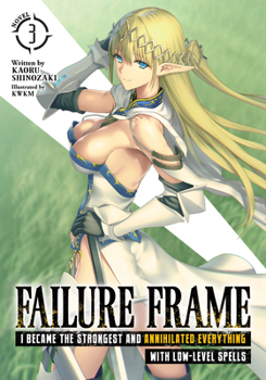 ハズレ枠の【状態異常スキル】で最強になった俺がすべてを蹂躙するまで 3 - Book #3 of the Failure Frame Light Novel