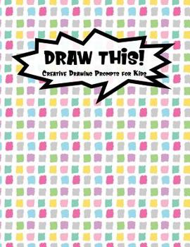 Paperback Draw This!: 100 Drawing Prompts for Kids - Rainbow Tiles - Version 2 Book