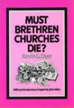 Paperback Must Brethren Churches Die? Book
