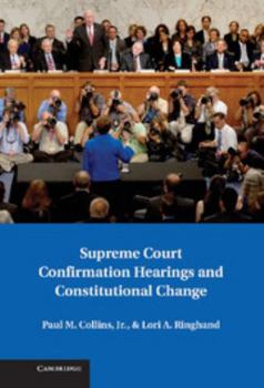 Hardcover Supreme Court Confirmation Hearings and Constitutional Change Book