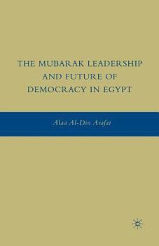 Paperback The Mubarak Leadership and Future of Democracy in Egypt Book